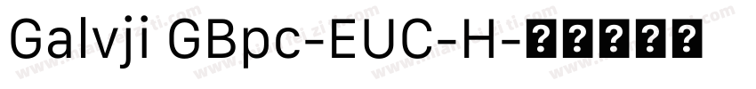 Galvji GBpc-EUC-H字体转换